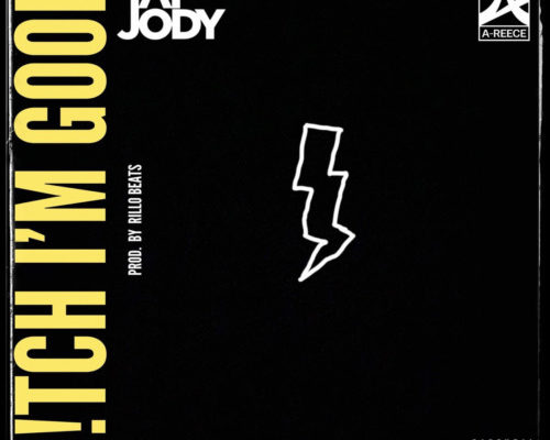 Jay Jody – Bitch I’m Good Ft. A-Reece mp3 download