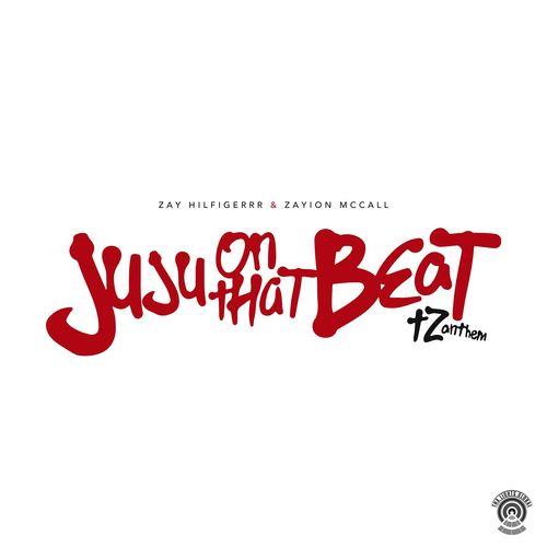 Zay Hilfiger – Juju on That Beat (TZ Anthem) ft. Zayion McCall