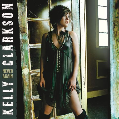 Kelly Clarkson – Never Again