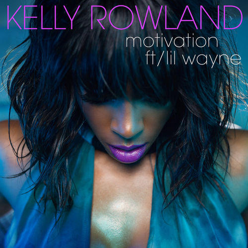 Kelly Rowland – Motivation (ft. Lil Wayne)