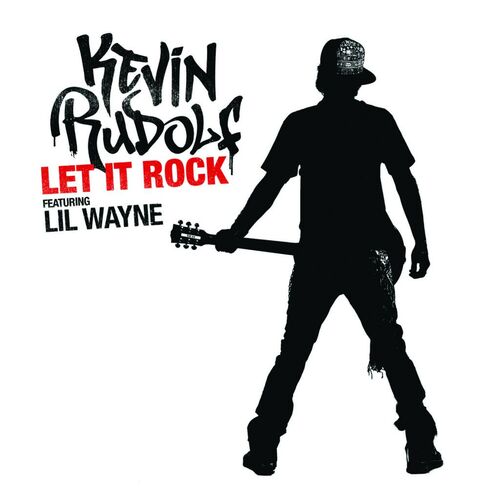 Kevin Rudolf – Let It Rock (ft. Lil Wayne)