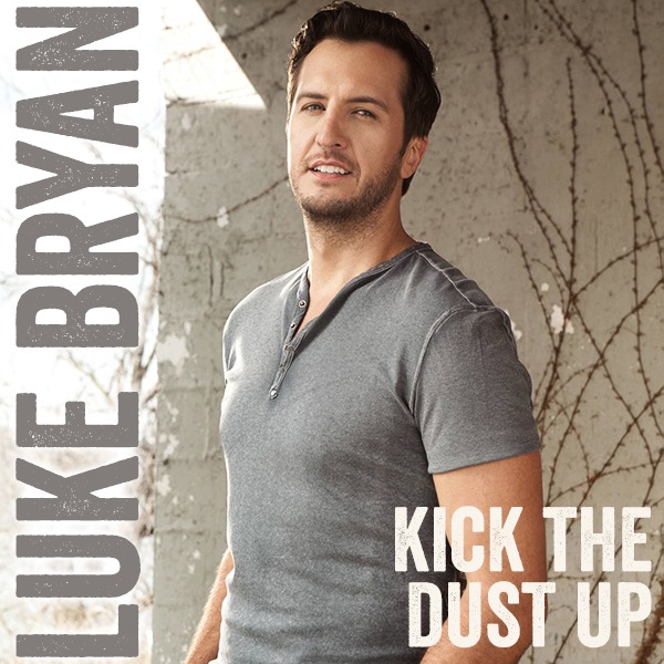 Luke Bryan – Kick The Dust Up