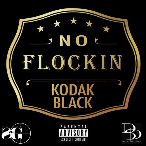 Kodak Black – No Flockin’