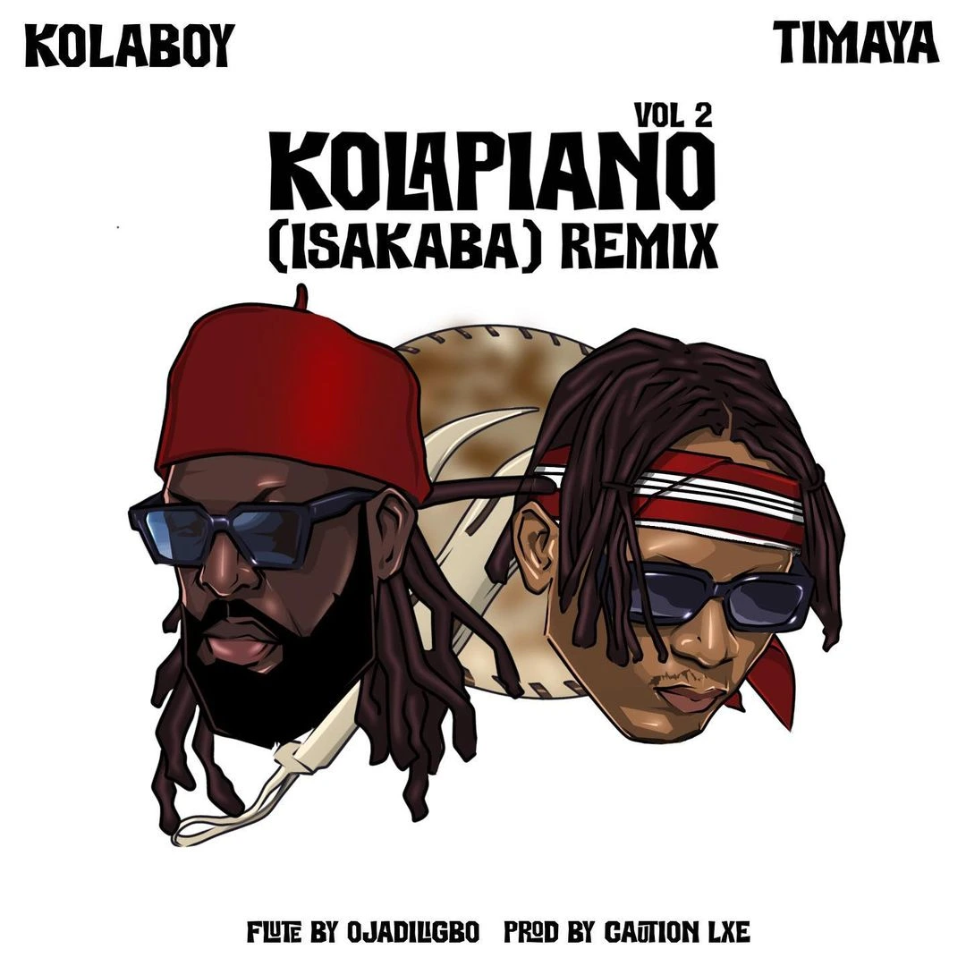 Kolaboy – Kolapiano Vol. 2 (Isakaba) Remix Ft. Timaya mp3 download