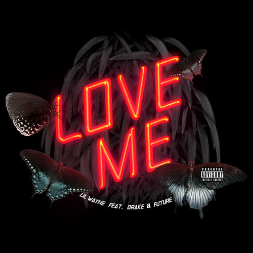 Lil Wayne – Love Me (ft. Drake & Future) mp3 download