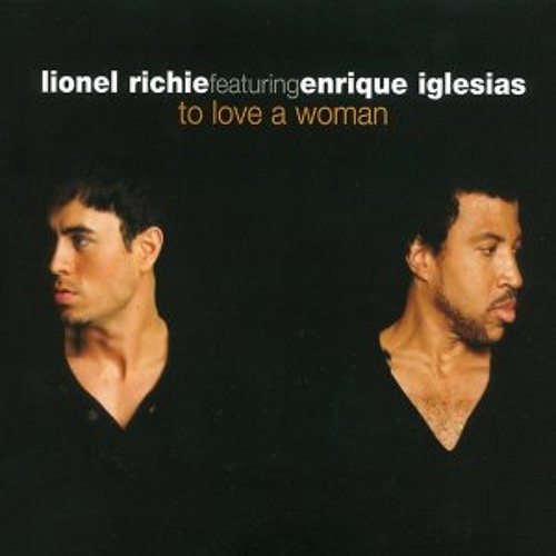 Lionel Richie – To Love A Woman (ft. Enrique Iglesias)