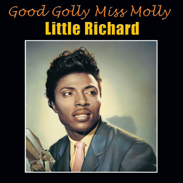 Little Richard – Good Golly, Miss Molly