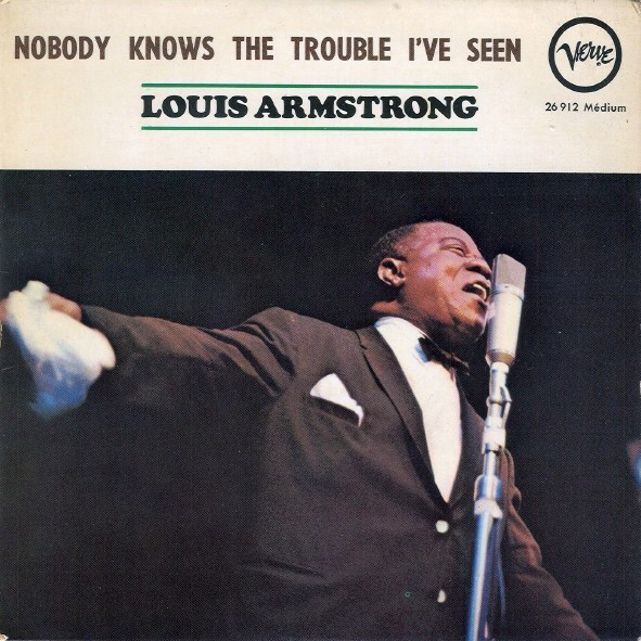 Louis Armstrong – Nobody Knows The Trouble I’ve Seen
