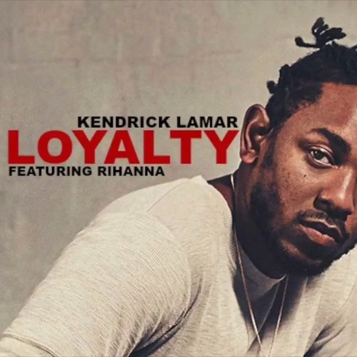 Kendrick Lamar – LOYALTY. (ft. Rihanna)