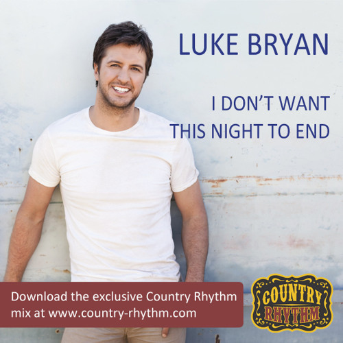 Luke Bryan – I Don't Want This Night to End mp3 download