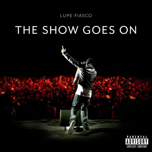 Lupe Fiasco – The Show Goes On