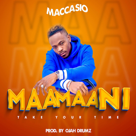 Maccasio – Maa Maa Ni (Take Your Time) mp3 download