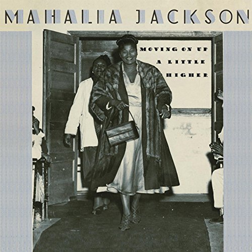 Mahalia Jackson – Move On Up a Little Higher