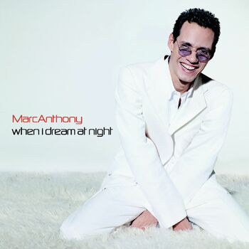 Marc Anthony – When I Dream at Night