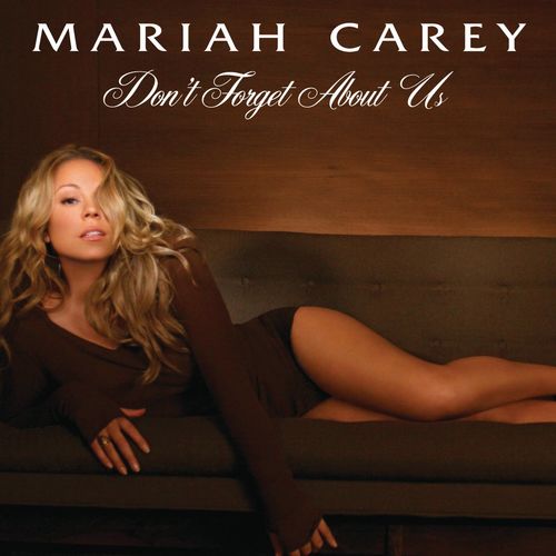 Mariah Carey – Don’t Forget About Us