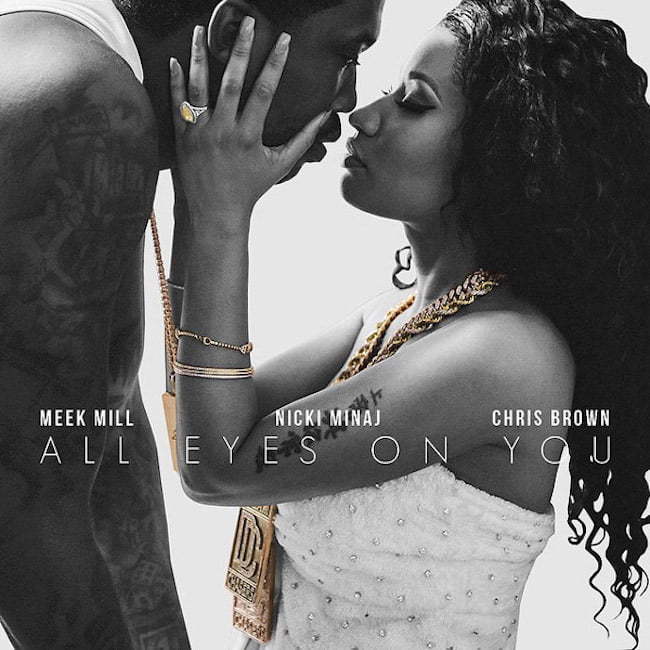 Meek Mill – All Eyes on You (ft. Chris Brown & Nicki Minaj)
