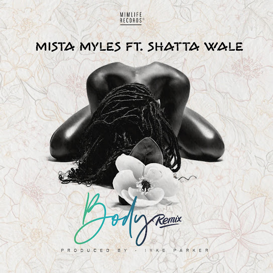 Mista Myles – Body (Remix) Ft. Shatta Wale mp3 download