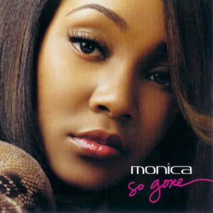 Monica – So Gone
