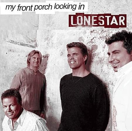 Lonestar – My Front Porch Looking In