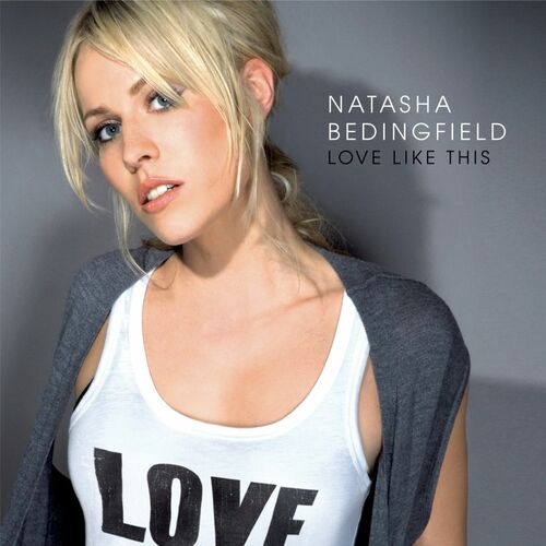 Natasha Bedingfield – Love Like This (ft. Sean Kingston)