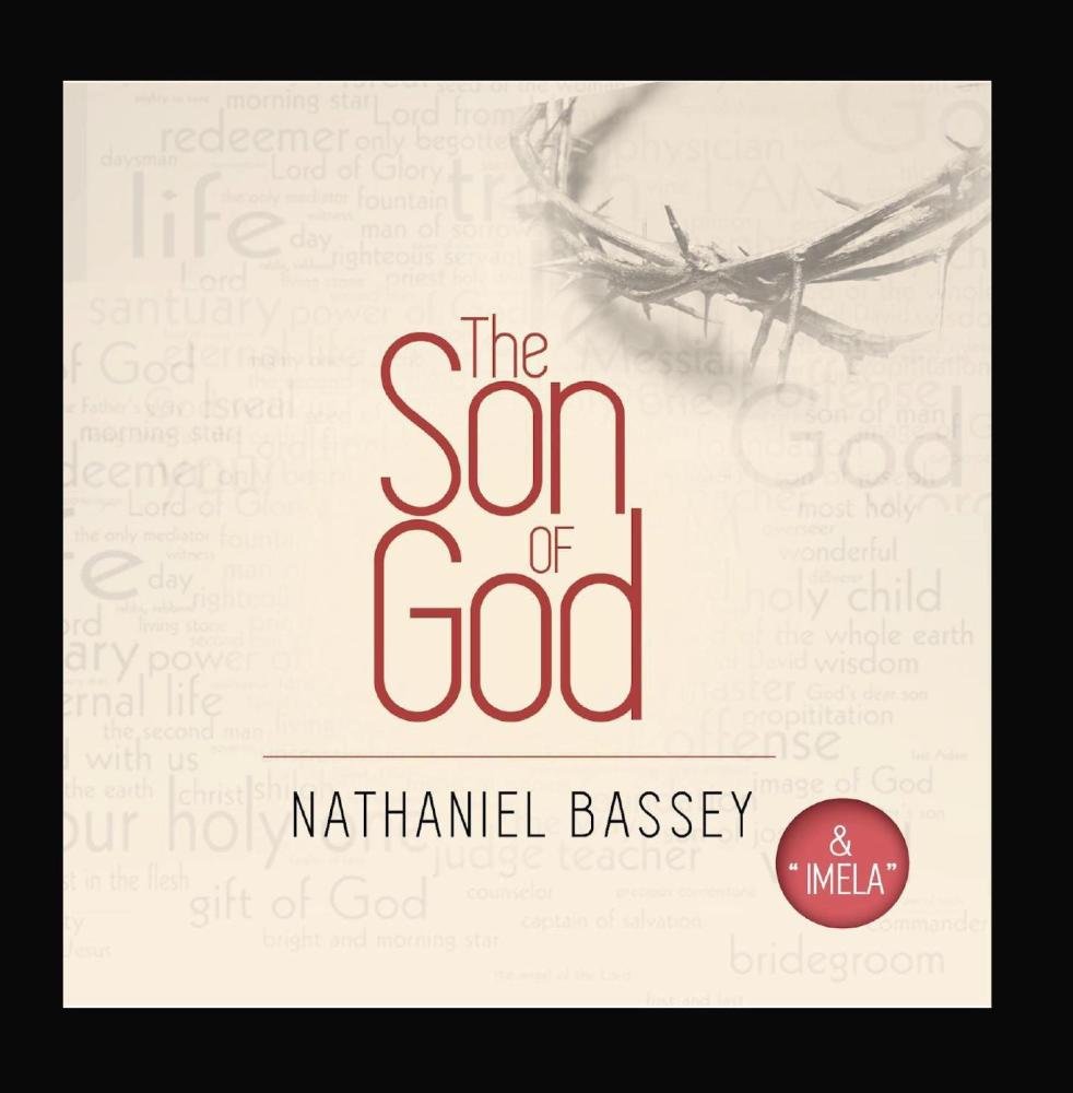 Nathaniel Bassey – The son of God