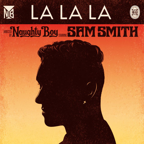 Naughty Boy – La La La (ft. Sam Smith)