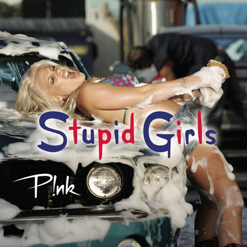 P!nk – Stupid Girls