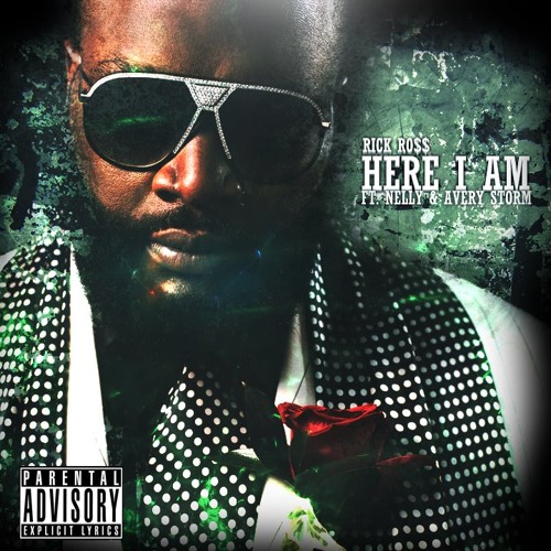Rick Ross – Here I Am (ft. Nelly & Avery Storm)