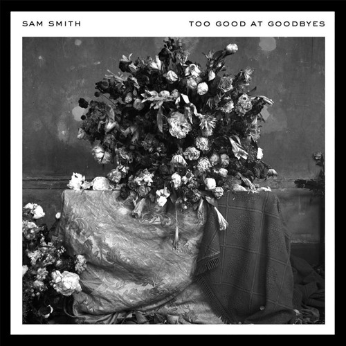 Sam Smith – Too Good At Goodbyes
