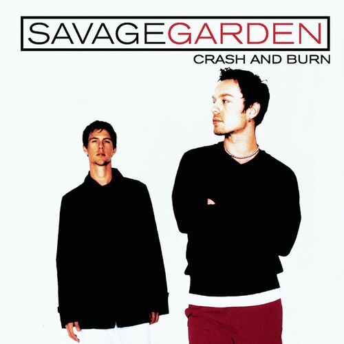 Savage Garden – Crash and Burn