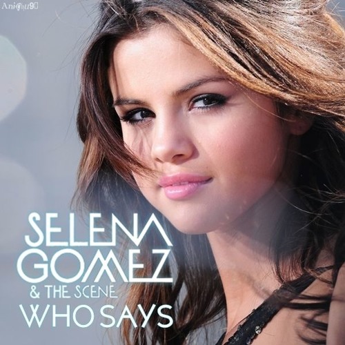 Selena Gomez & The Scene – Who Says