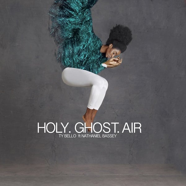 TY Bello – Holy Ghost Air (ft. Nathaniel Bassey)