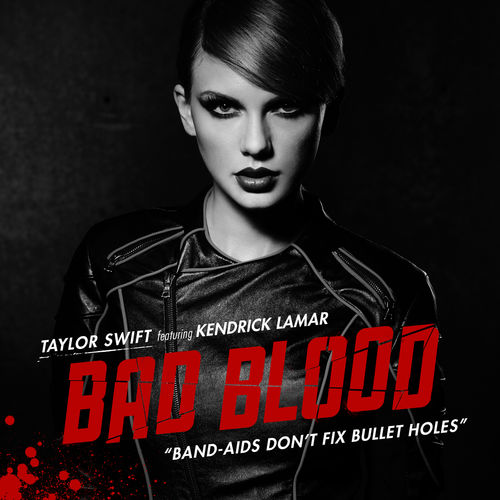 Taylor Swift – Bad Blood (ft. Kendrick Lamar)