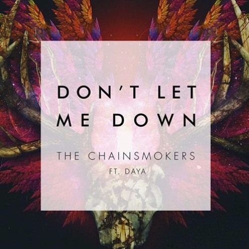 The Chainsmokers – Don't Let Me Down (ft. Daya) mp3 download
