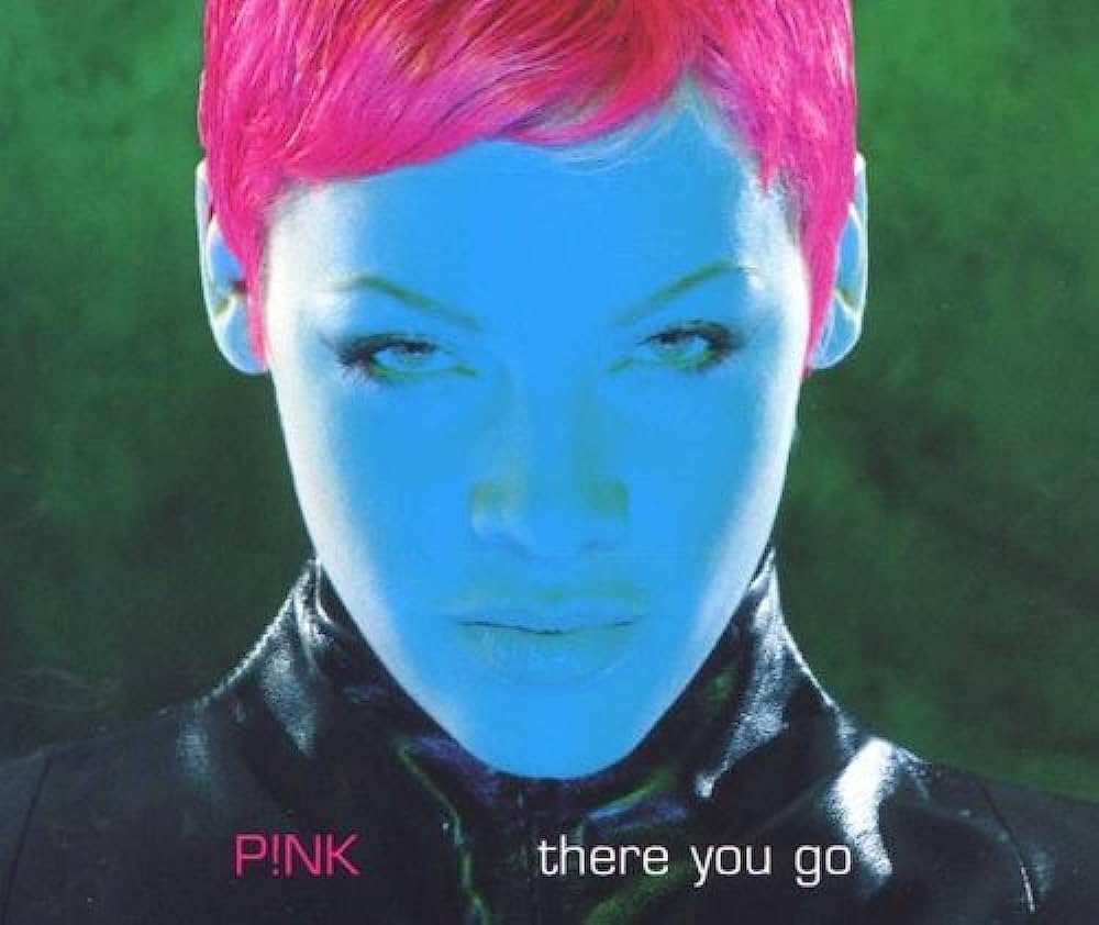 P!nk – There You Go