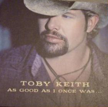 Toby Keith – As Good As I Once Was