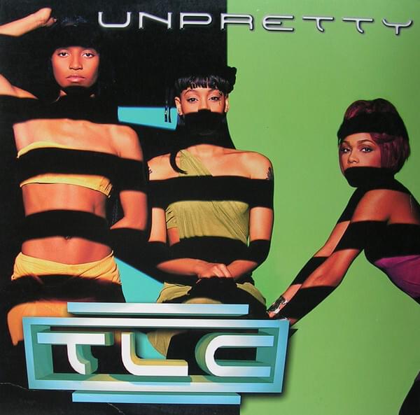 TLC – Unpretty