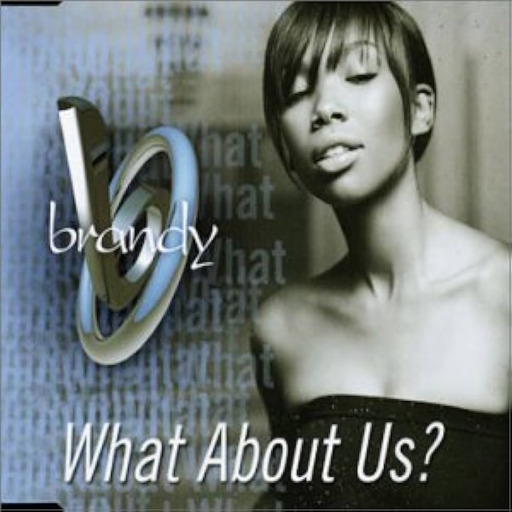 Brandy – What About Us?