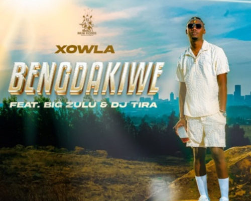 Xowla – Bengdakiwe Ft. Big Zulu & DJ Tira mp3 download