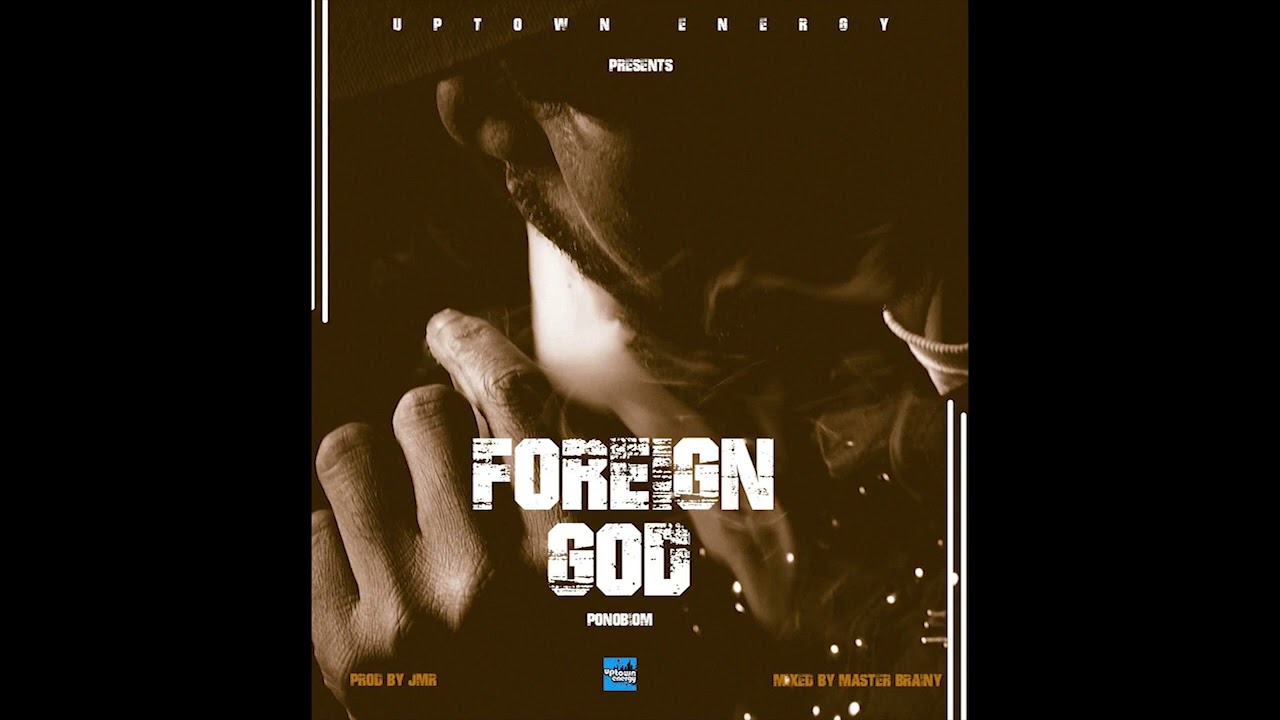 Yaa pono – Foreign God mp3 download