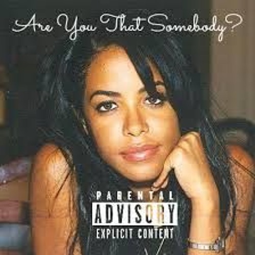 Aaliyah – Are You That Somebody?