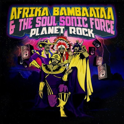Afrika Bambaataa & Soulsonic Force – Planet Rock