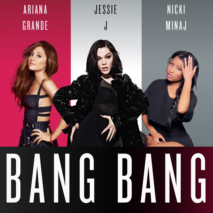 Jessie J, Ariana Grande & Nicki Minaj – Bang Bang