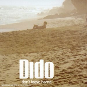 Dido – Don’t Leave Home