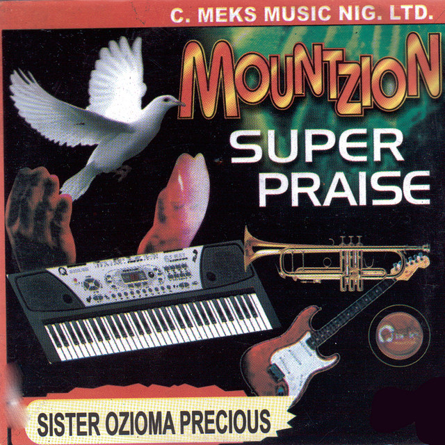 Ozioma Precious – Mount Zion Super Praise