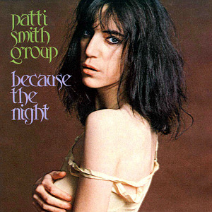 Patti Smith – Because the Night