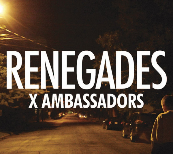 X Ambassadors – Renegades