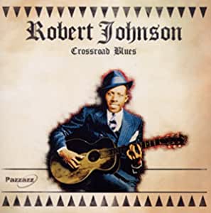 Robert Johnson – Cross Road Blues