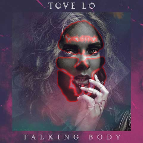 Tove Lo – Talking Body