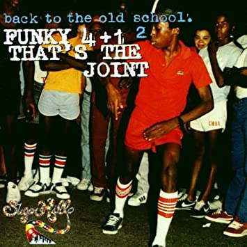 Funky 4 + 1 – That’s The Joint